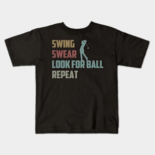 Funny Golfer Swing Swear Look For Ball Repeat Golf Player / Gift for Women / Christmas Gifts Kids T-Shirt